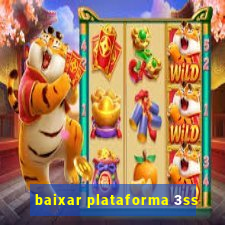 baixar plataforma 3ss